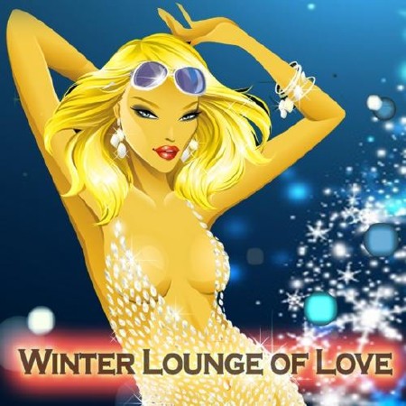 Winter Lounge Of Love (Smooth Relax Instrumental Chillout Edition Del Mar) (2011)