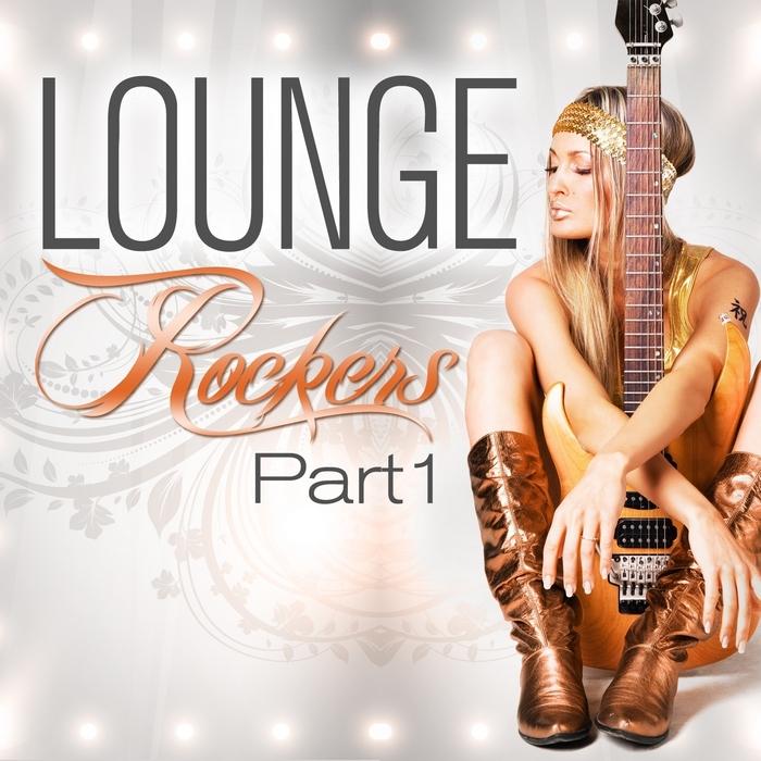 VA - Lounge Rockers, Part 1 (2012)